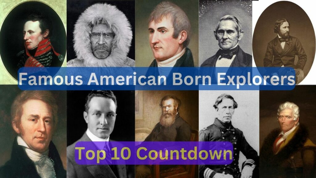Top10 American Born Explorers